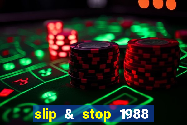 slip & stop 1988 bingo tarte!!!